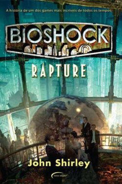 Baixar Livro BioShock Rapture John Shirley em PDF ePub e Mobi ou ler online