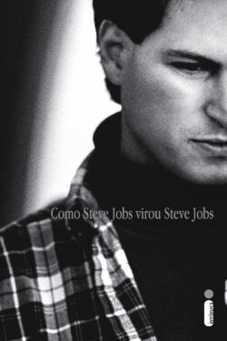 Baixar Livro Como Steve Jobs virou Steve Jobs Brent Schlender em PDF ePub e Mobi ou ler online