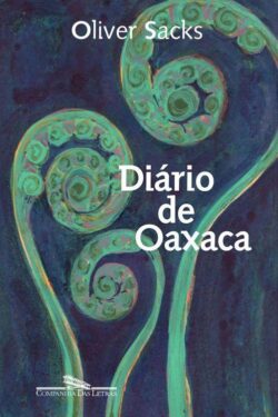 Diário de Oaxaca – Oliver Sacks