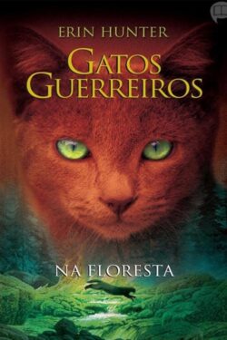 Baixar Livro Gatos Guerreiros Na Floresta Erin Hunter em PDF ePub e Mobi ou ler online