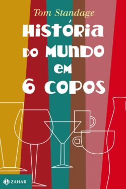 Baixar Livro Historia do Mundo em 6 Copos Tom Standage em PDF ePub e Mobi ou ler online