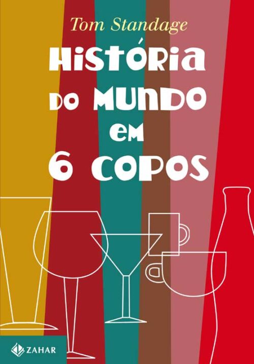 Baixar Livro Historia do Mundo em 6 Copos Tom Standage em PDF ePub e Mobi ou ler online