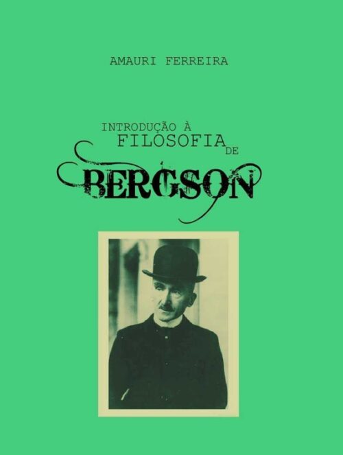 Baixar Livro Introducao a Filosofia de Bergson Amauri Ferreira em PDF ePub e Mobi ou ler online