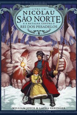 Baixar Livro Nicolau Sao Norte Os Guardioes Vol 01 William Joyce em PDF ePub e Mobi ou ler online