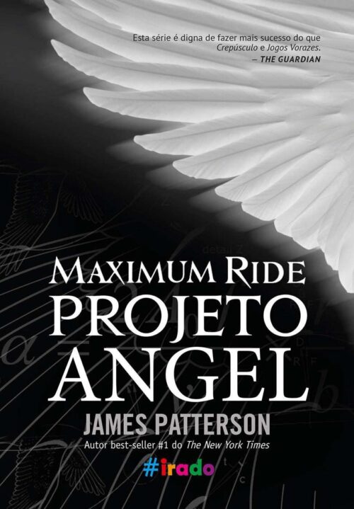 Baixar Livro Projeto Angel Maximum Ride Vol 01 James Patterson em PDF ePub e Mobi ou ler online