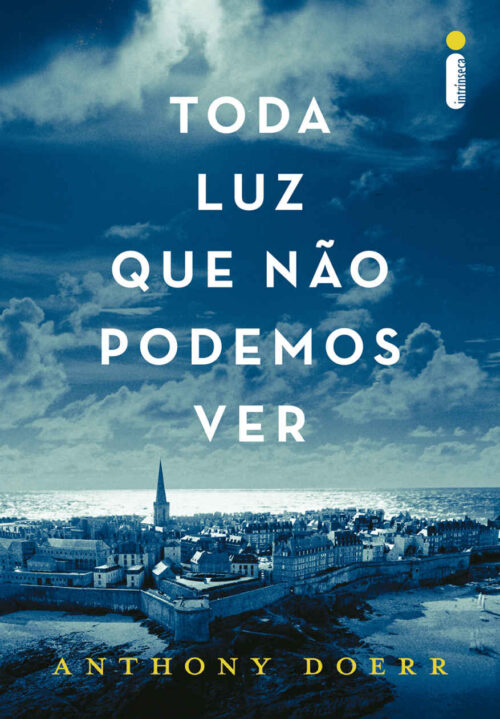 Baixar Livro Toda Luz Que Nao Podemos Ver Anthony Doerr em PDF ePub e Mobi ou ler online