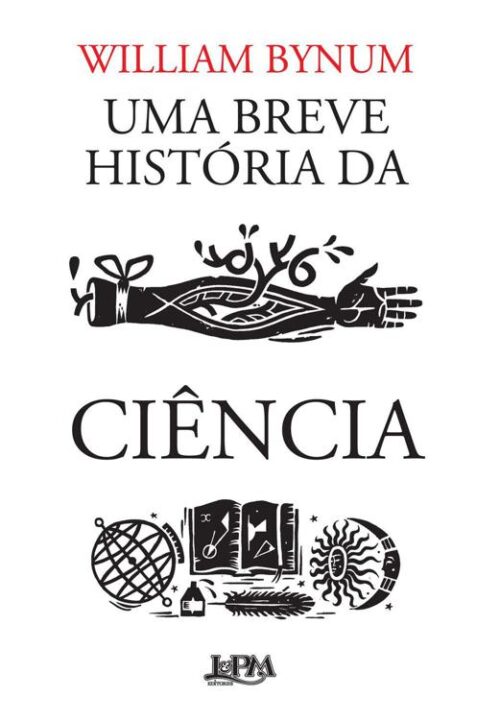 Baixar Livro Uma Breve Historia da Ciencia William Bynum em PDF ePub e Mobi ou ler online