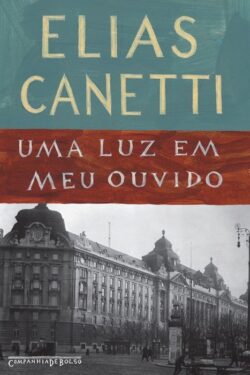 Baixar Livro Uma luz em meu ouvido Elias Canetti em PDF ePub e Mobi ou ler online