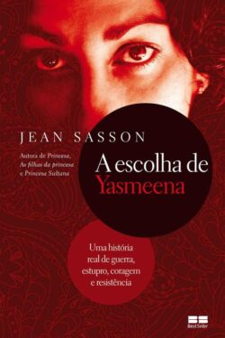 Baixar Livro A Escolha de Yasmeena Jean Sasson em PDF ePub e Mobi ou ler online