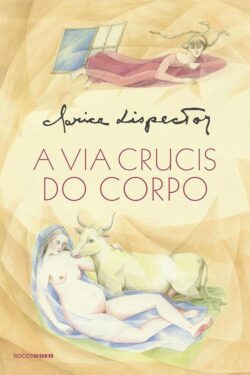 Baixar Livro A Via Crucis do Corpo Clarice Lispector em PDF ePub e Mobi ou ler online