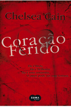 Baixar Livro Coracao Ferido Archie Sheridan e Gretchen Lowell Vol 01 Chelsea Cain em PDF ePub e Mobi ou ler online