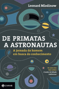 Baixar Livro De Primatas a Astronautas Leonard Mlodinow em PDF ePub e Mobi ou ler online