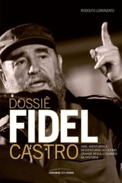 Baixar Livro Dossie Fidel Castro Rodolfo Lorenzato em PDF ePub e Mobi ou ler online