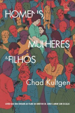 Baixar Livro Homens Mulheres e Filhos Chad Kultgen em PDF ePub e Mobi ou ler online