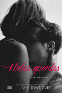 Baixar Livro Notas Quentes Homens Marcados Vol 02 Jay Crownover em PDF ePub e Mobi ou ler online