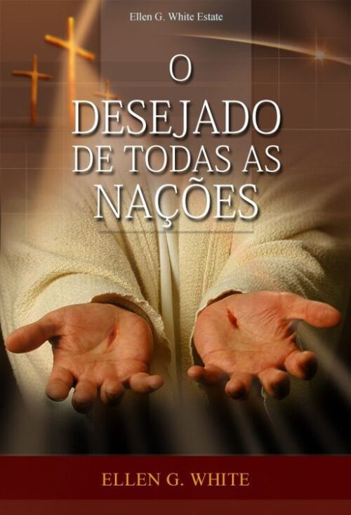 Baixar Livro O Desejado de Todas as Nacoes Ellen G White em PDF ePub e Mobi ou ler online