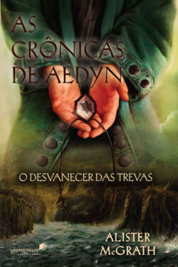 Baixar Livro O Desvanecer das Trevas As Cronicas de Aedyn Vol 03 Alister McGrath em PDF ePub e Mobi ou ler online