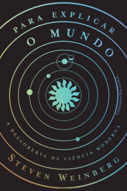 Baixar Livro Para Explicar o Mundo Steven Weinberg em PDF ePub e Mobi ou ler online