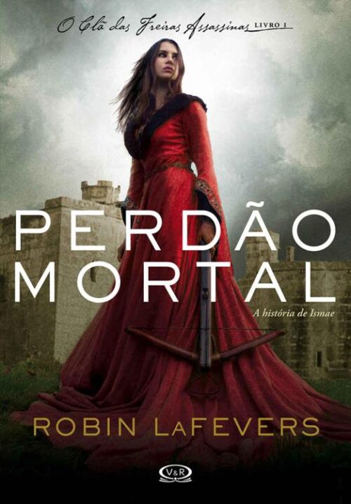 Baixar Livro Perdao Mortal O Cla das Freiras Assassinas Vol 1 Robin LaFevers em PDF ePub e Mobi ou ler online