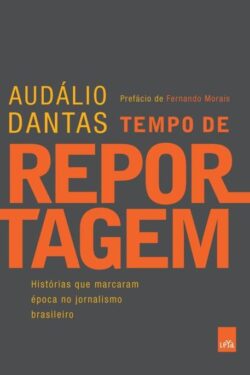 Baixar Livro Tempo de reportagem Audalio Dantas em PDF ePub e Mobi ou ler online