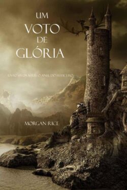 Baixar Livro Um Voto De Gloria O Anel Do Feiticeiro Vol 05 Morgan Rice em PDF ePub e Mobi ou ler online