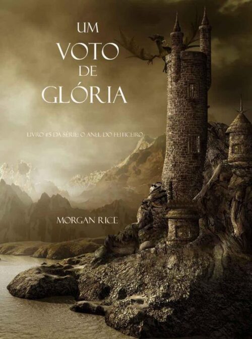 Baixar Livro Um Voto De Gloria O Anel Do Feiticeiro Vol 05 Morgan Rice em PDF ePub e Mobi ou ler online