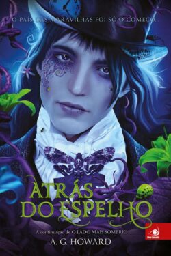 Baixar Livro Atras do Espelho Splintered Vol 02 A G Howard em PDF ePub e Mobi ou ler online