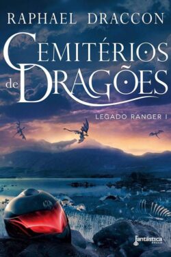 Baixar Livro Cemiterios de Dragoes Legado Ranger Vol 01 Raphael Draccon em PDF ePub e Mobi ou ler online