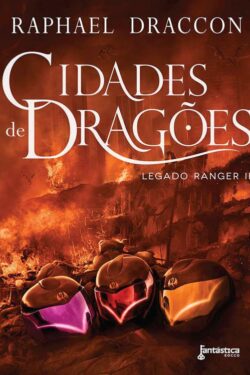 Baixar Livro Cidades de dragoes Legado Ranger Vol 02 Raphael Draccon em PDF ePub e Mobi ou ler online