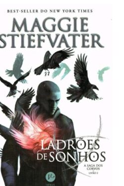 Baixar Livro Ladroes de Sonhos A Saga dos Corvos Vol 02 Maggie Stiefvater em PDF ePub e Mobi ou ler online