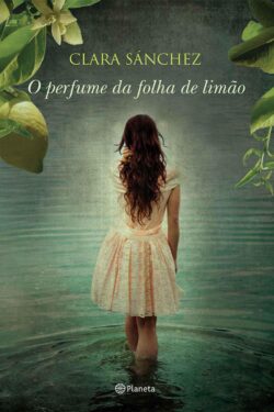 Baixar Livro O perfume da folha de limao Clara Sanchez Munoz em PDF ePub e Mobi ou ler online