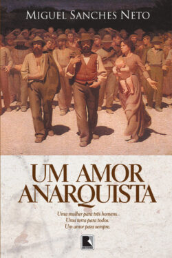 Baixar Livro Um Amor Anarquista Miguel Sanches Neto em PDF ePub e Mobi ou ler online