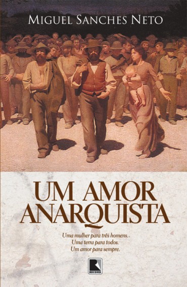 Baixar Livro Um Amor Anarquista Miguel Sanches Neto em PDF ePub e Mobi ou ler online