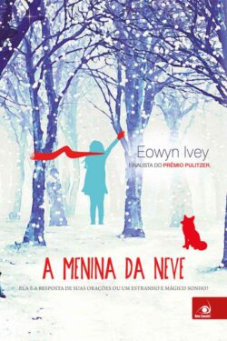 Baixar Livro A Menina da Neve Eowyn Ivey em PDF ePub e Mobi ou ler online