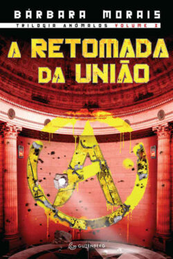 Baixar Livro A Retomada da Uniao Trilogia Anomalos Vol 03 Barbara Morais em PDF ePub e Mobi ou ler online