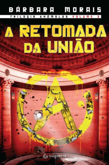 Baixar Livro A Retomada da Uniao Trilogia Anomalos Vol 03 Barbara Morais em PDF ePub e Mobi ou ler online