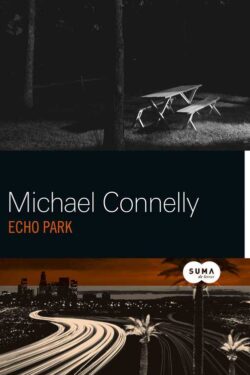 Baixar Livro Echo Park Serie Harry Bosch Vol 12 Michael Connelly em PDF ePub e Mobi ou ler online