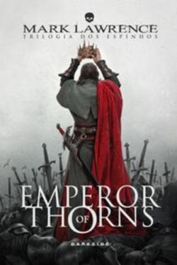 Baixar Livro Emperor of Thorns Trilogia dos Espinhos Vol 03 Mark Lawrence em PDF ePub e Mobi ou ler online