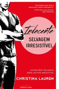 Baixar Livro Indecente selvagem Irresistivel vol 02 christina Lauren em PDF ePub e Mobi ou ler online