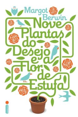 Baixar Livro Nove plantas do desejo e a flor de estufa Margot Berwin em PDF ePub e Mobi ou ler online