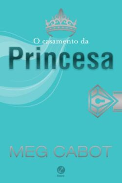 Baixar Livro O Casamento da Princesa O Diario da Princesa Vol 11 Meg Cabot em PDF ePub e Mobi ou ler online