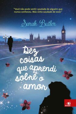 Baixar Livro Dez Coisas Que Aprendi Sobre o Amor Sarah Butler em PDF ePub e Mobi ou ler online