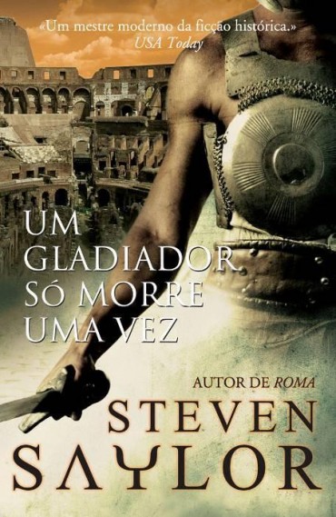 Baixar Livro Um Gladiador So Morre Uma Vez Steven Saylor em PDF ePub e Mobi ou ler online