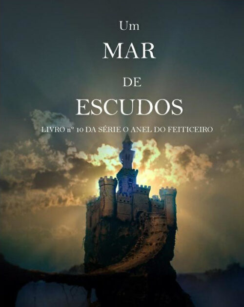 Baixar Livro Um Mar De Escudos O Anel Do Feiticeiro Vol 10 Morgan Rice em PDF ePub e Mobi ou ler online