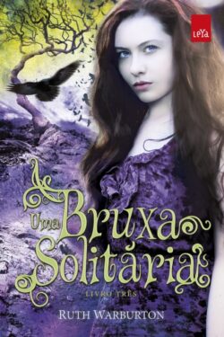 Baixar Livro Uma Bruxa Solitaria Trilogia Winter Vol 03 Ruth Warburton em PDF ePub e Mobi ou ler online