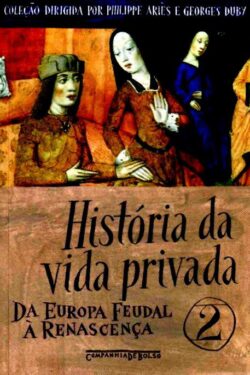 Baixar Livro Historia da Vida Privada Philippe Aries em PDF ePub e Mobi ou ler online