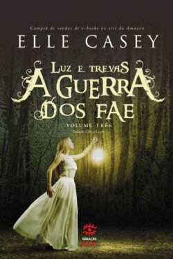 Baixar Livro Luz e Trevas A Guerra dos FAE Vol 03 Elle Casey em PDF ePub e Mobi ou ler online