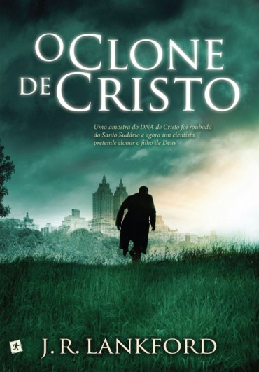 Baixar Livro O Clone de Cristo J R Lankford em PDF ePub e Mobi ou ler online