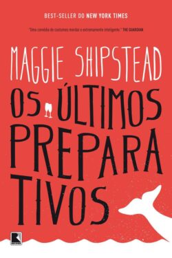 Baixar Livro Os Ultimos Preparativos Maggie Shipstead em PDF ePub e Mobi ou ler online