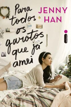 Baixar Livro Para Todos os Garotos que Ja Amei Para Todos os Garotos que Ja Amei Vol 01 Jenny Han em PDF ePub e Mobi ou ler online